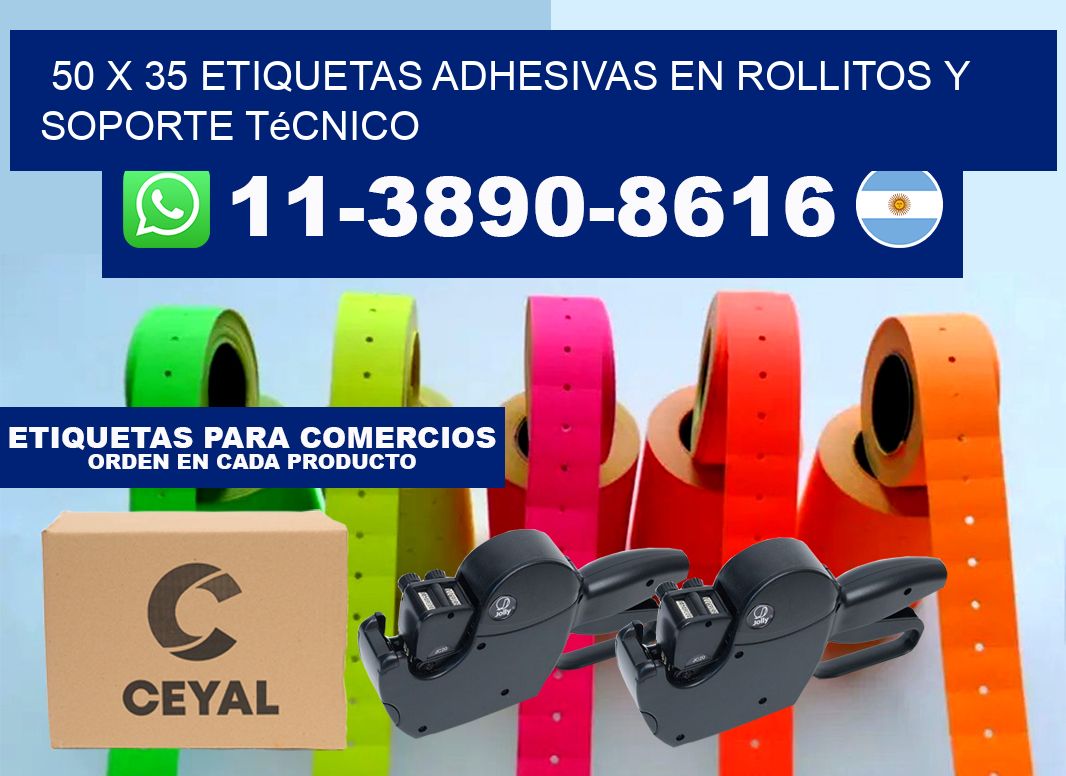 50 x 35 Etiquetas adhesivas en rollitos y soporte técnico