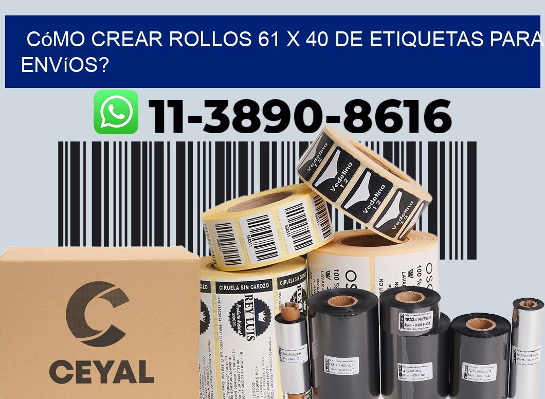 Cómo crear rollos 61 x 40 de etiquetas para envíos?