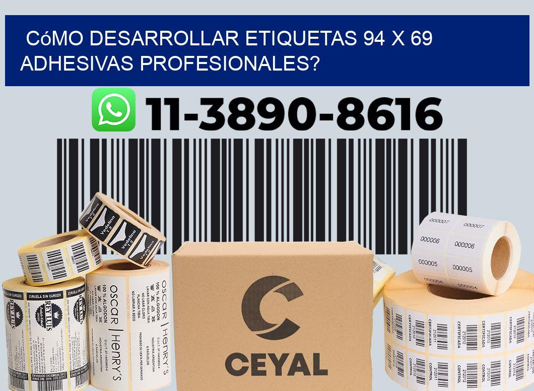Cómo desarrollar etiquetas 94 x 69 adhesivas profesionales?