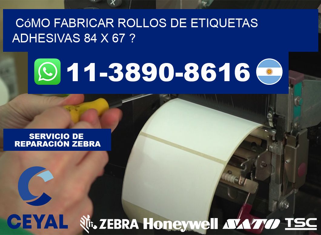 Cómo fabricar rollos de etiquetas adhesivas 84 x 67 ?