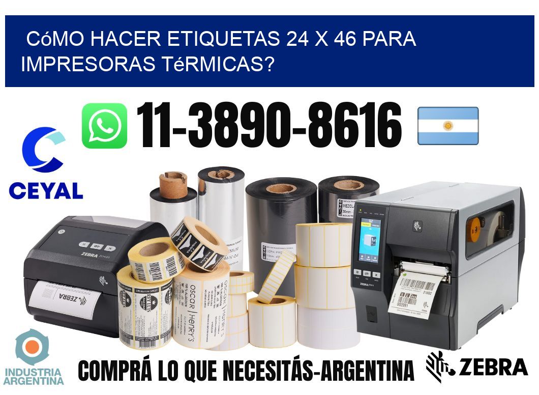 Cómo hacer etiquetas 24 x 46 para impresoras térmicas?