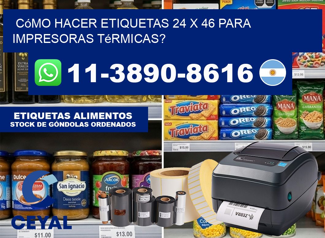 Cómo hacer etiquetas 24 x 46 para impresoras térmicas?