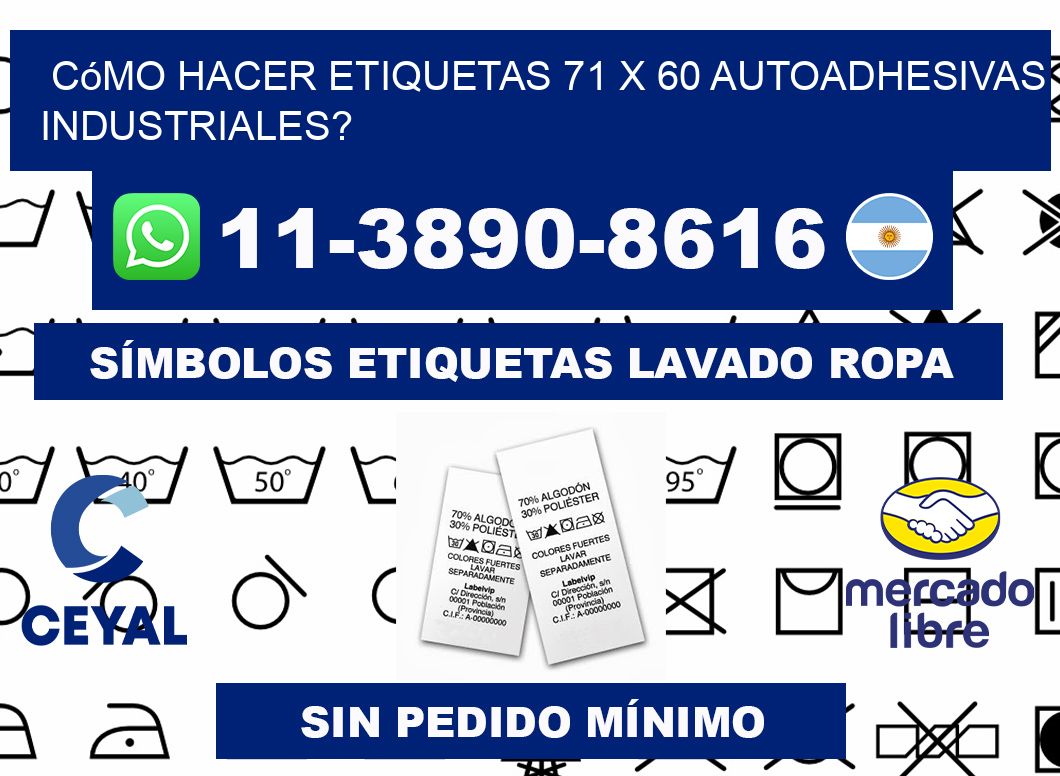 Cómo hacer etiquetas 71 x 60 autoadhesivas industriales?