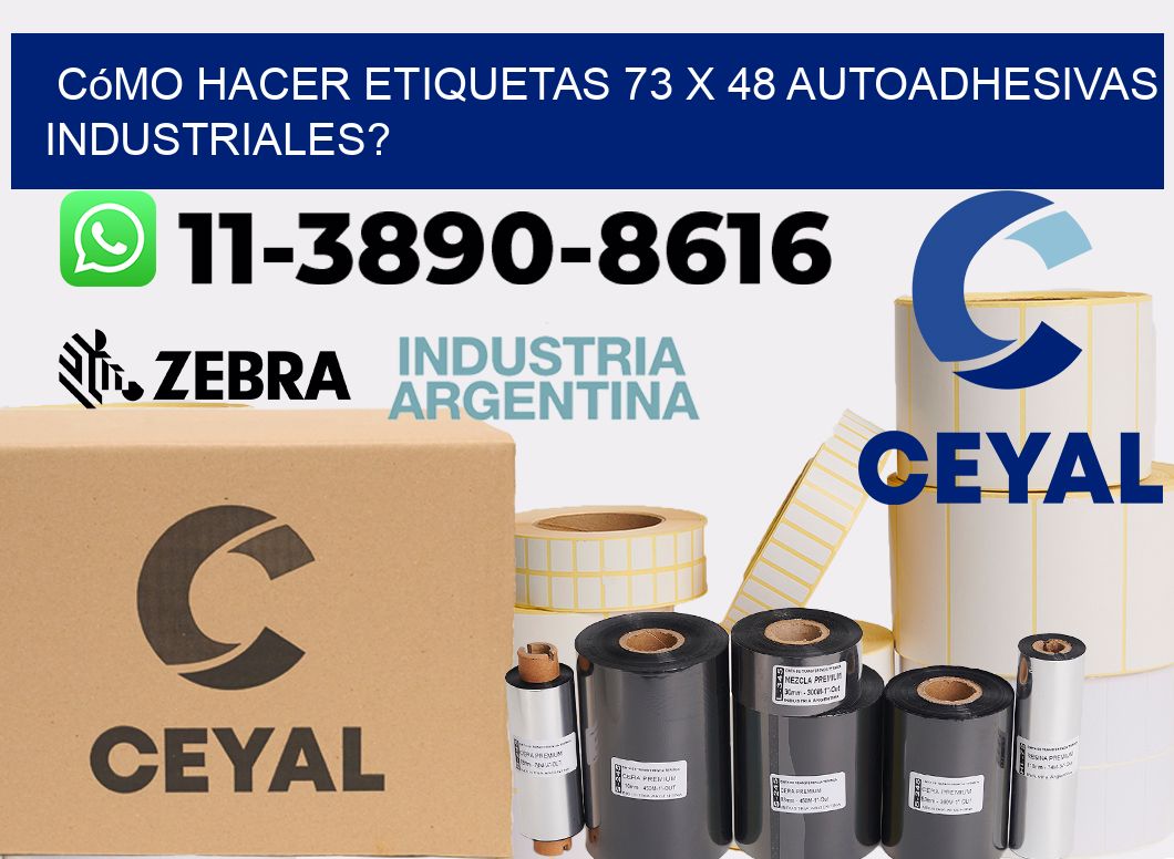 Cómo hacer etiquetas 73 x 48 autoadhesivas industriales?