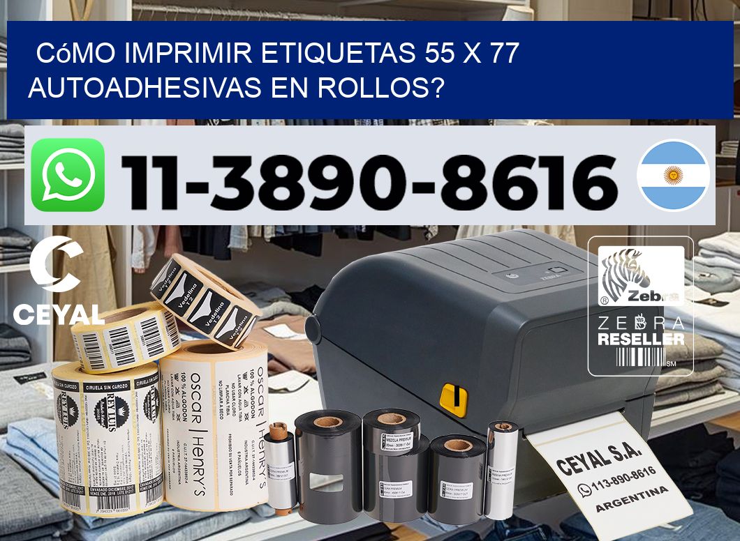 Cómo imprimir etiquetas 55 x 77 autoadhesivas en rollos?