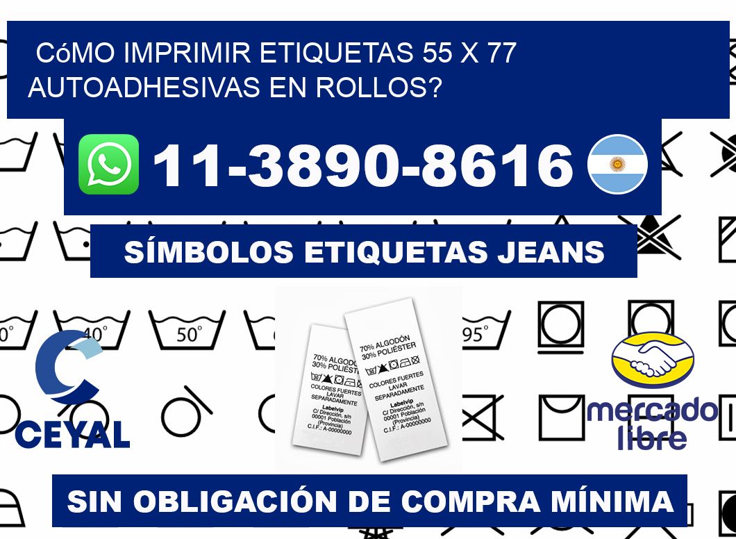 Cómo imprimir etiquetas 55 x 77 autoadhesivas en rollos?