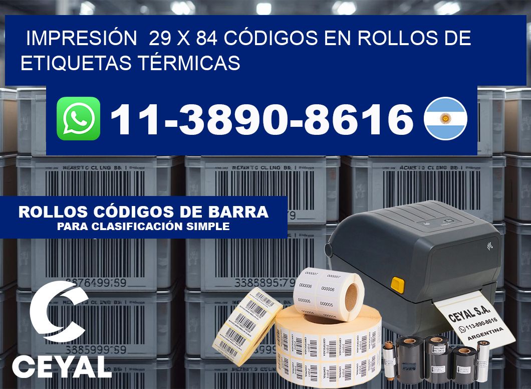 IMPRESIÓN 29 x 84 CÓDIGOS EN ROLLOS DE ETIQUETAS TÉRMICAS