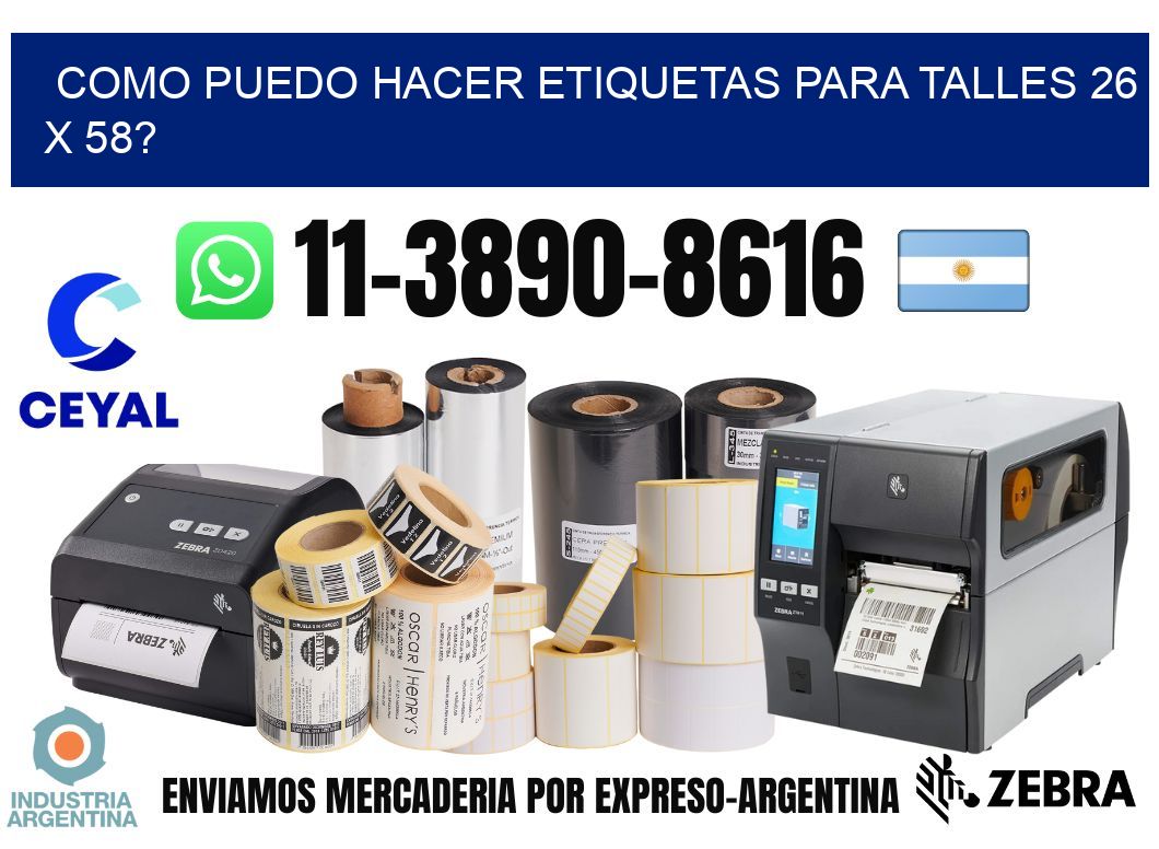 como puedo hacer etiquetas para talles 26 x 58?