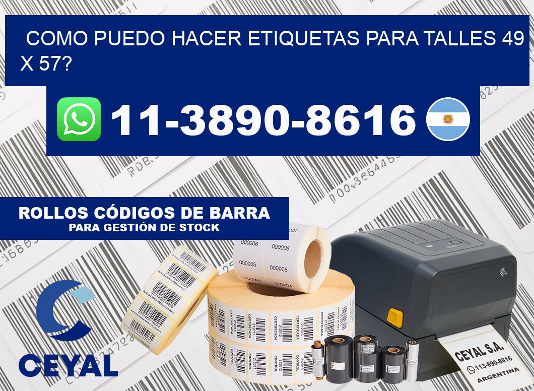 como puedo hacer etiquetas para talles 49 x 57?
