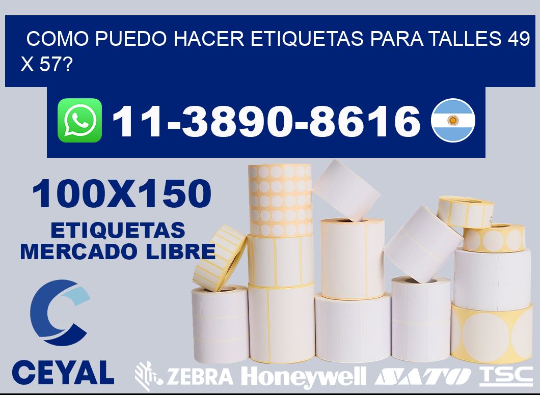 como puedo hacer etiquetas para talles 49 x 57?