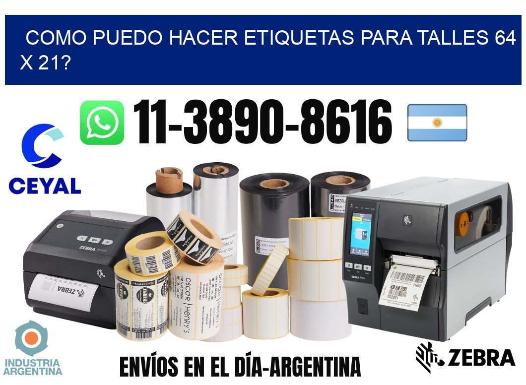 como puedo hacer etiquetas para talles 64 x 21?