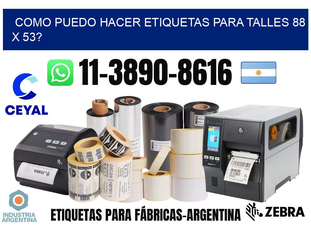 como puedo hacer etiquetas para talles 88 x 53?
