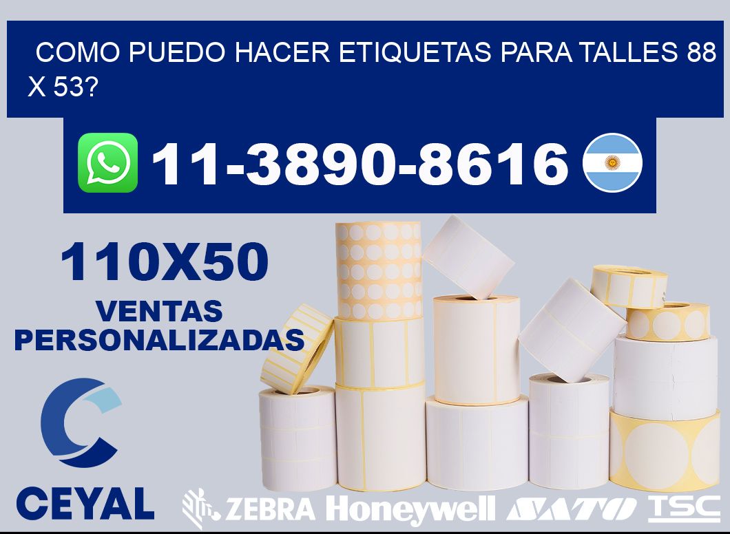 como puedo hacer etiquetas para talles 88 x 53?