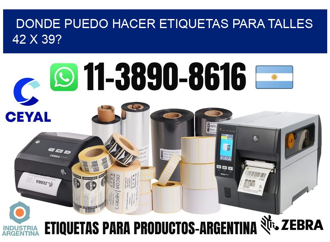 donde puedo hacer etiquetas para talles 42 x 39?