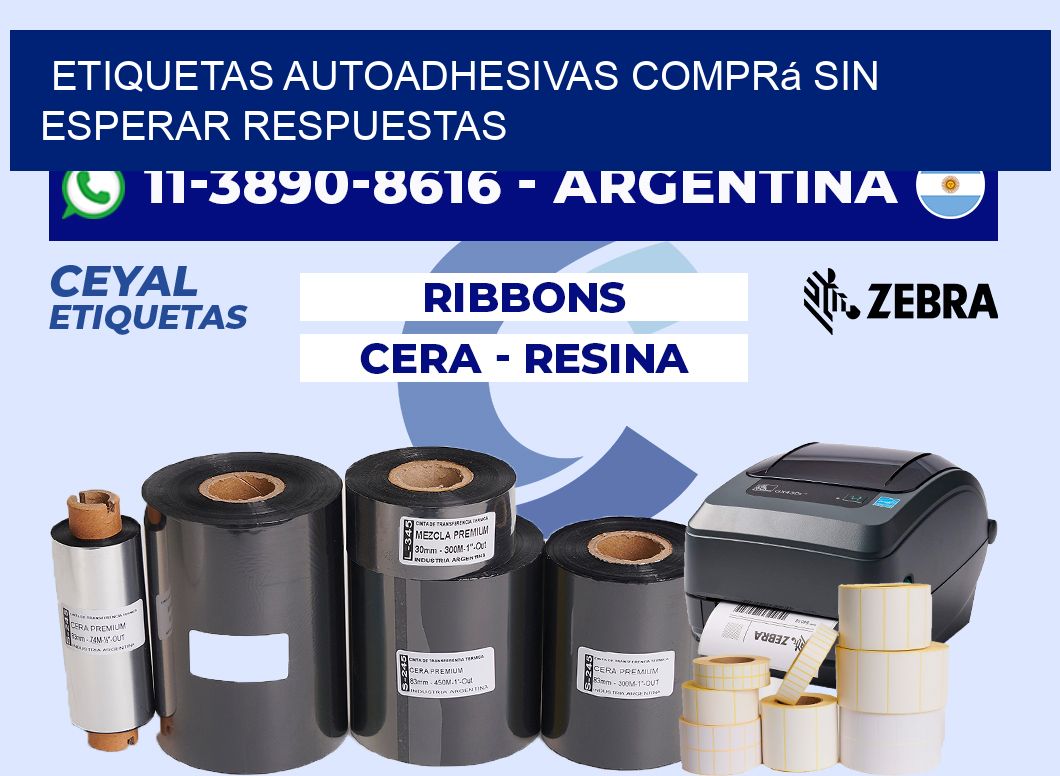 ETIQUETAS AUTOADHESIVAS Comprá sin esperar respuestas