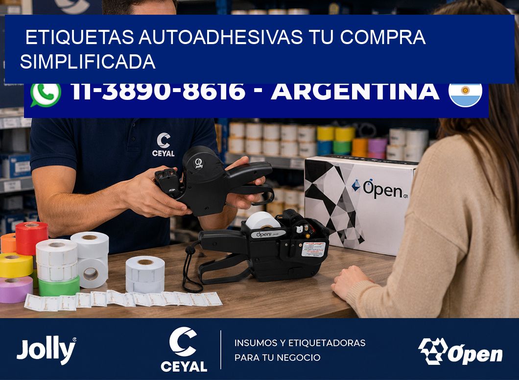 ETIQUETAS AUTOADHESIVAS Tu compra simplificada