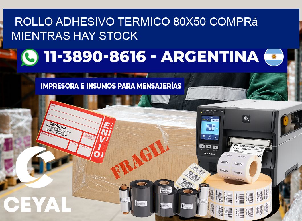 ROLLO ADHESIVO TERMICO 80×50 Comprá mientras hay stock