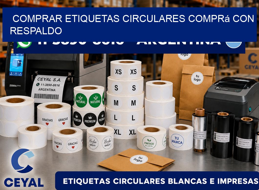 COMPRAR ETIQUETAS CIRCULARES Comprá con respaldo