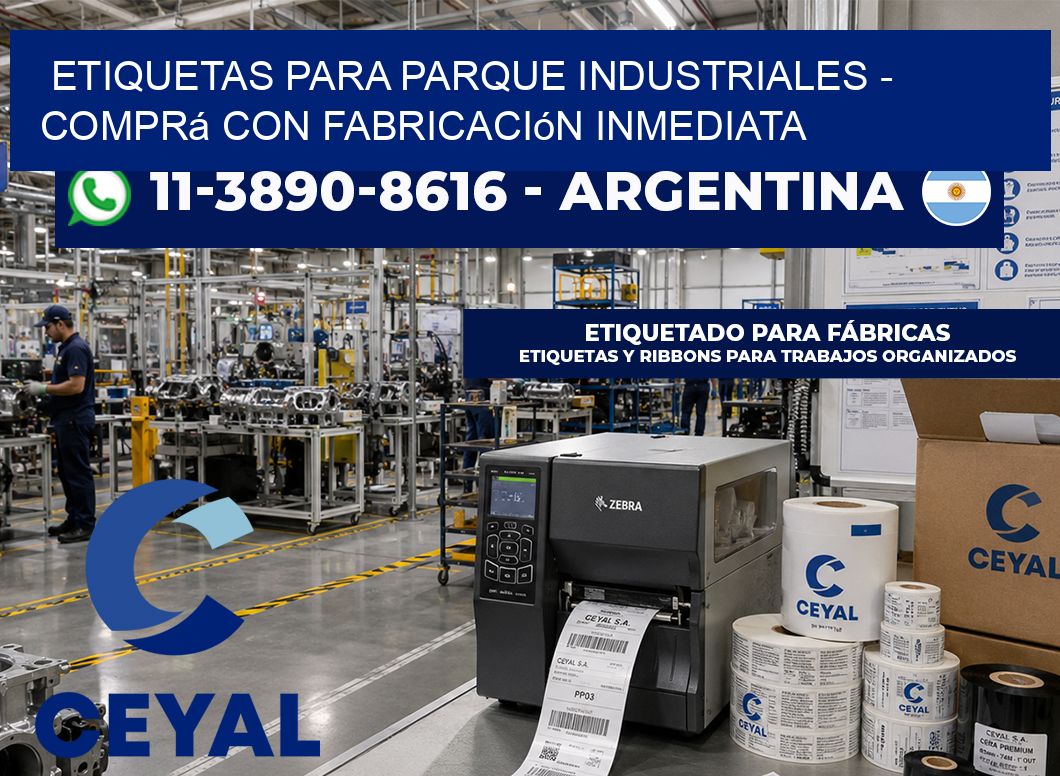 ETIQUETAS PARA PARQUE INDUSTRIALES - Comprá con fabricación inmediata
