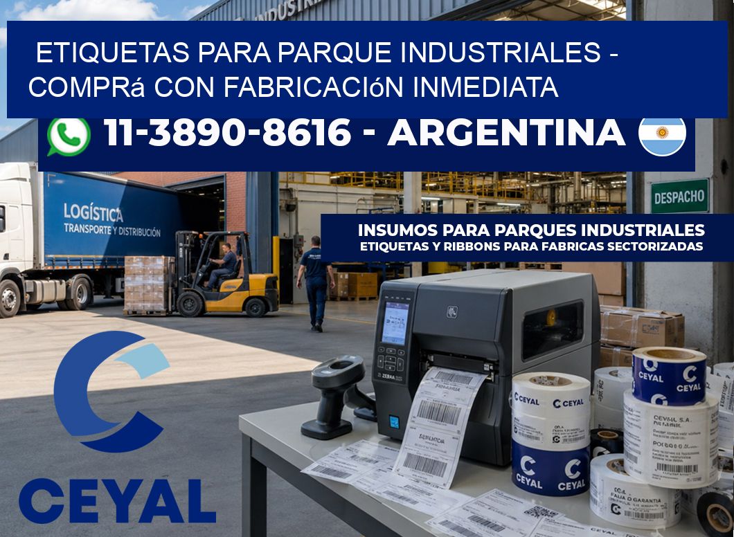 ETIQUETAS PARA PARQUE INDUSTRIALES - Comprá con fabricación inmediata