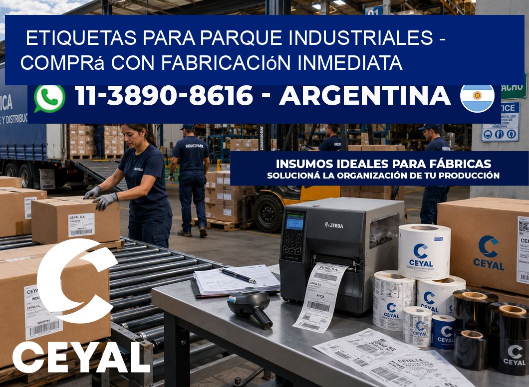ETIQUETAS PARA PARQUE INDUSTRIALES – Comprá con fabricación inmediata