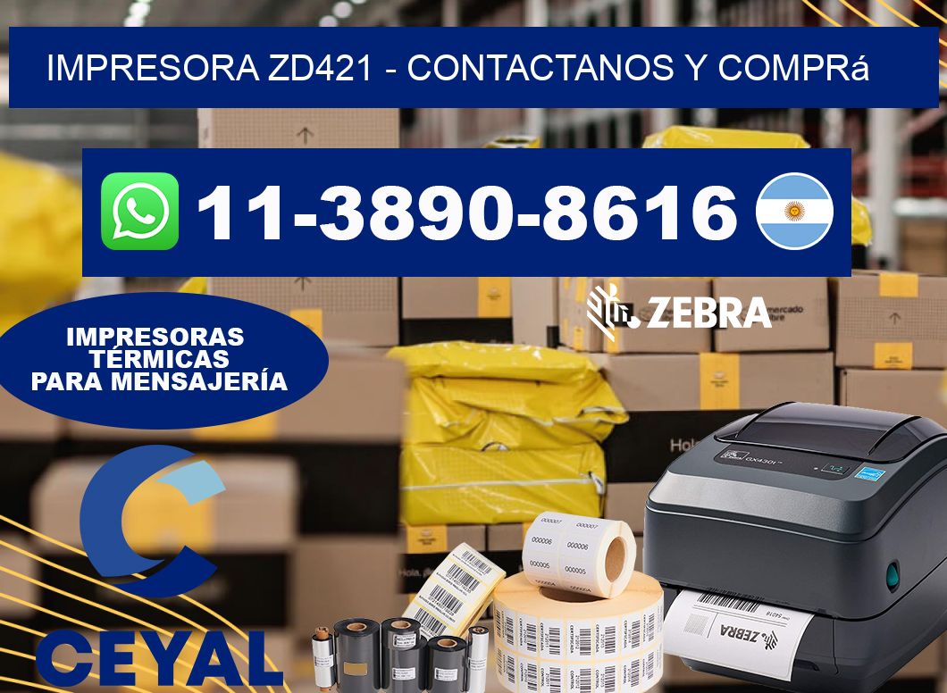 IMPRESORA ZD421 - Contactanos y comprá