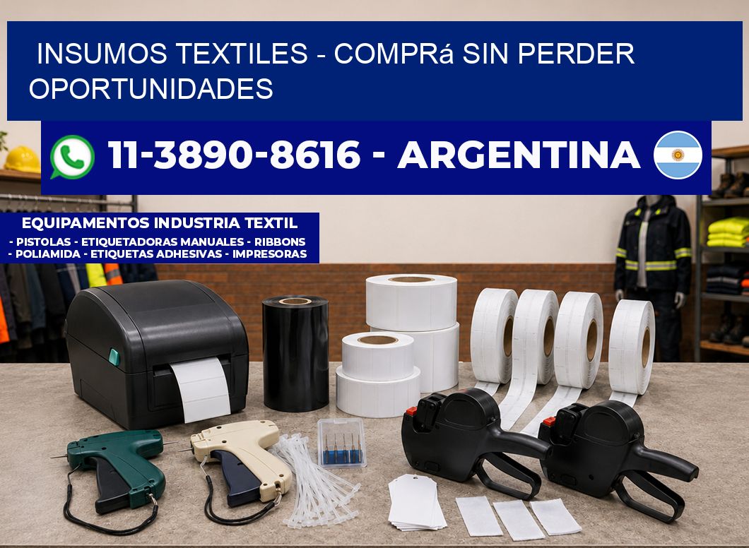INSUMOS TEXTILES - Comprá sin perder oportunidades