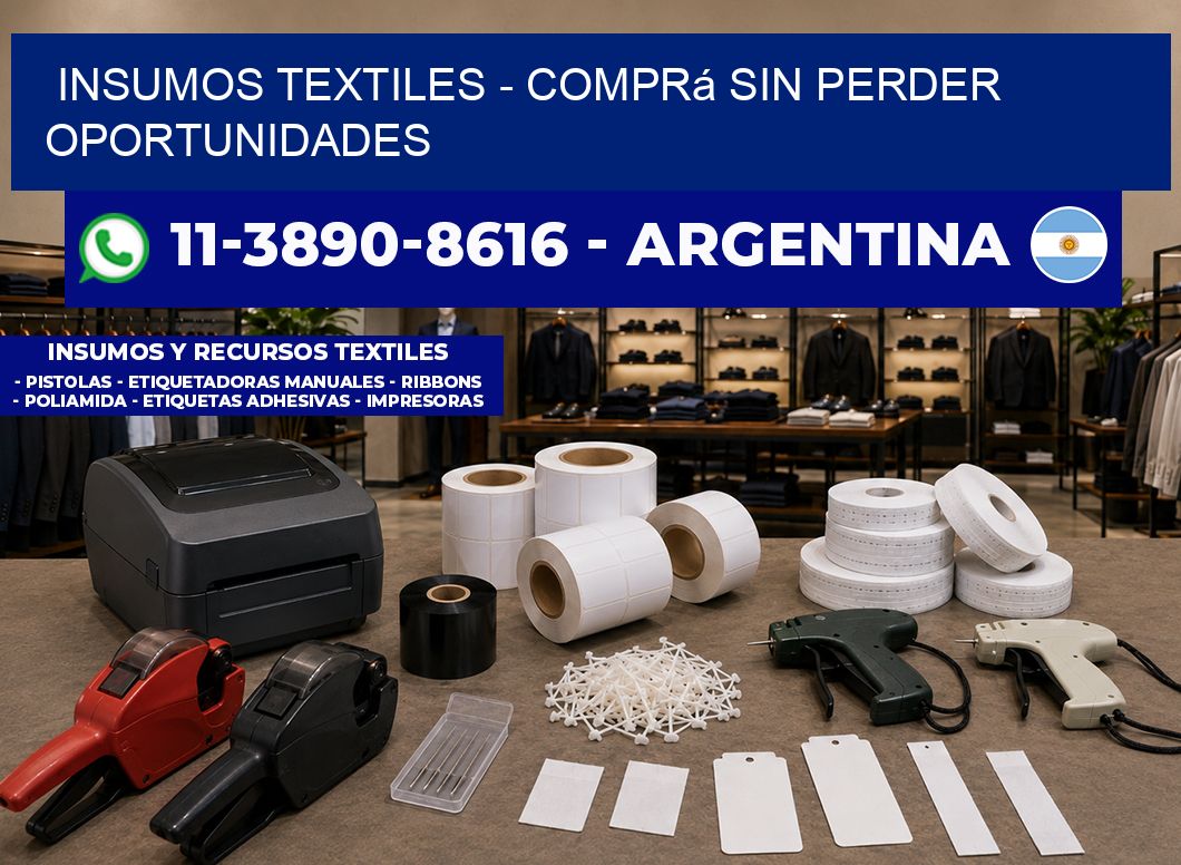 INSUMOS TEXTILES - Comprá sin perder oportunidades