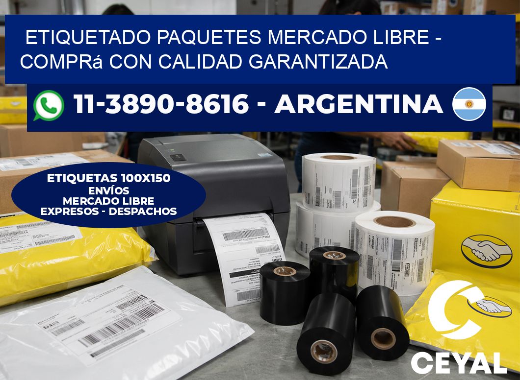 etiquetado paquetes mercado libre - Comprá con calidad garantizada