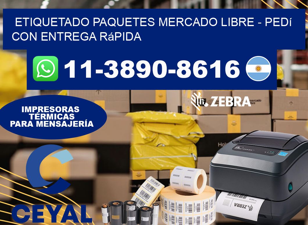 etiquetado paquetes mercado libre - Pedí con entrega rápida