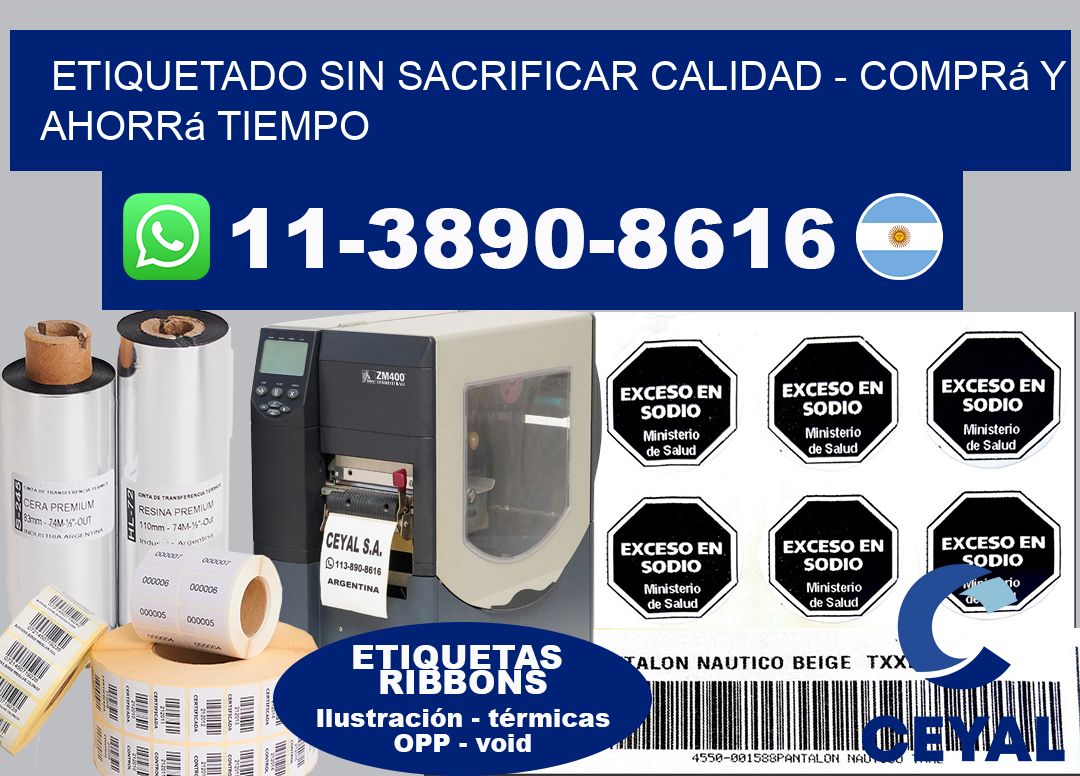 ETIQUETADO SIN SACRIFICAR CALIDAD - Comprá y ahorrá tiempo