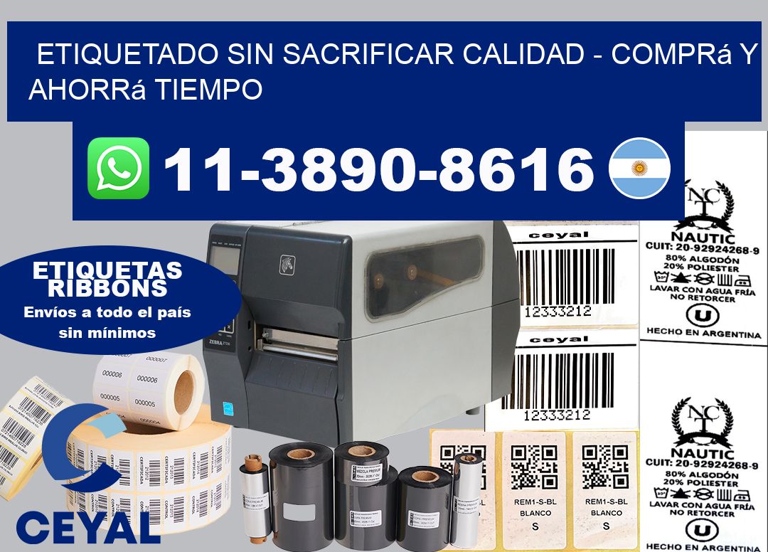 ETIQUETADO SIN SACRIFICAR CALIDAD – Comprá y ahorrá tiempo