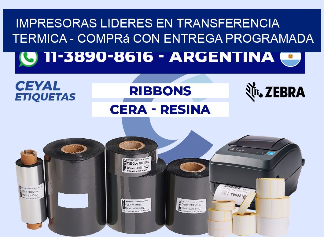 IMPRESORAS LIDERES EN TRANSFERENCIA TERMICA - Comprá con entrega programada