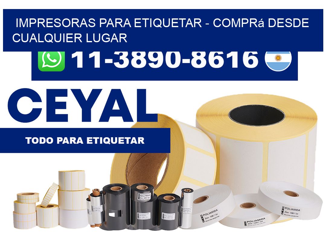 IMPRESORAS PARA ETIQUETAR - Comprá desde cualquier lugar