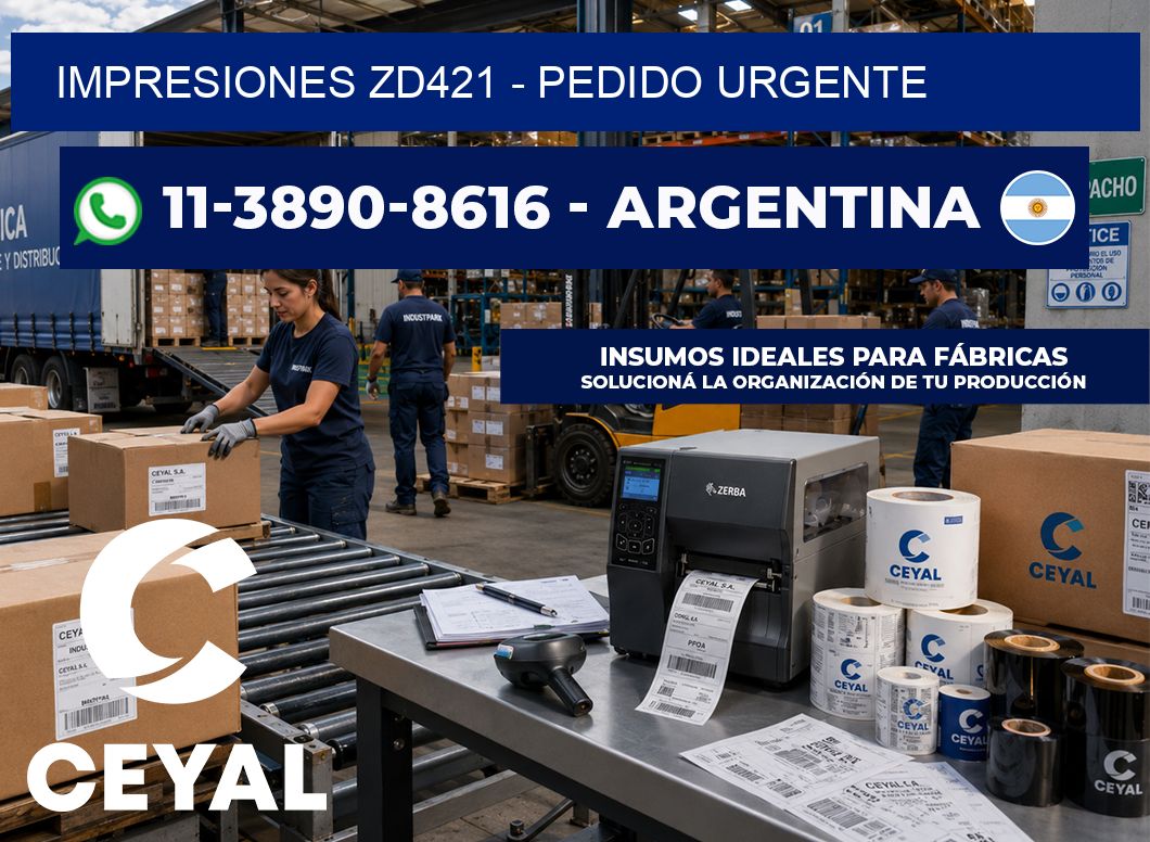 Impresiones ZD421 – Pedido urgente